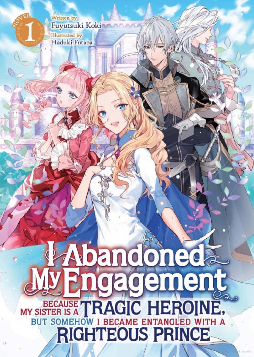 I Abandoned My Engagement Because My Sister is a Tragic Heroine, but Somehow I Became Entangled with a Righteous Prince Vol. 1&nbsp;Review